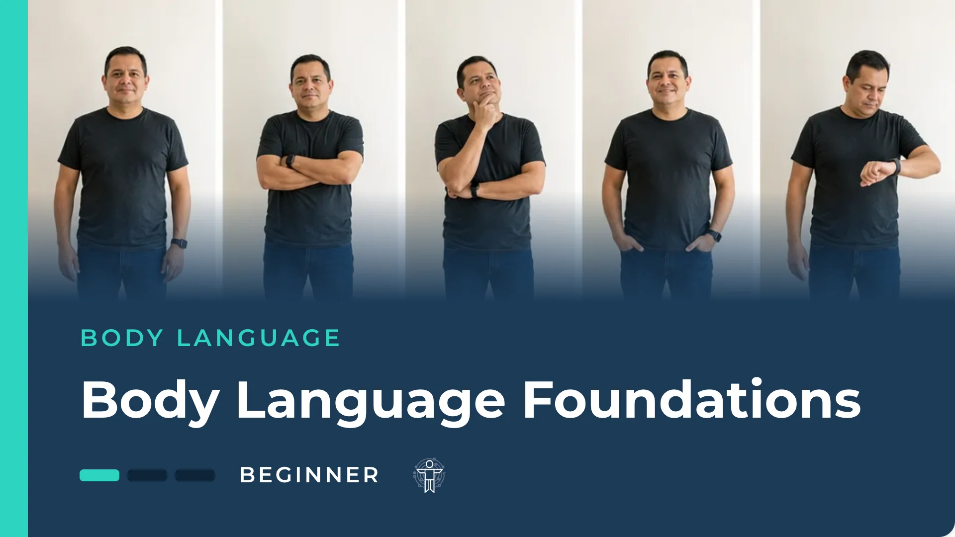 Body Language Foundations: Read Non-Verbal Communication with Evidence and Judgment — body language and NLP course at BodyLytics