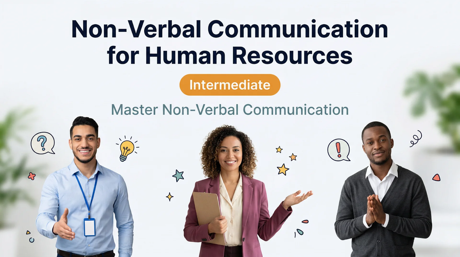 Non-Verbal Communication for Human Resources — body language and NLP course at BodyLytics